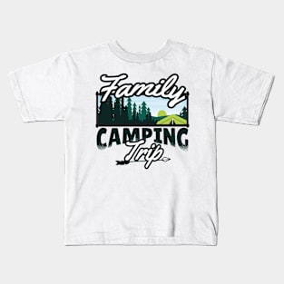 FAMILY CAMPING TRIP Kids T-Shirt